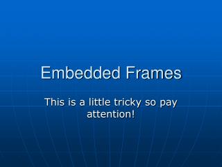 Embedded Frames