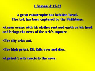 1 Samuel 4:12-22 A great catastrophe has befallen Israel.