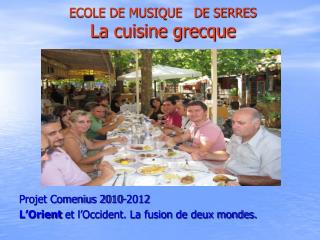 ECOLE DE MUSIQUE DE SERRES La cuisine grecque