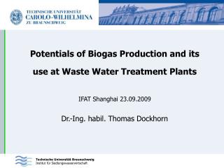 Potentials of Biogas Production and its use at Waste Water Treatment Plants