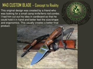 M40 CUSTOM BLADE – Concept to Reality