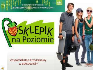 Zespół Szkolno Przedszkolny w BIAŁOWIEŻY