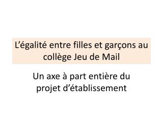 L’égalité entre filles et garçons au collège Jeu de Mail