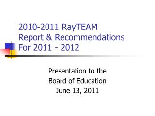 2010-2011 RayTEAM Report &amp; Recommendations For 2011 - 2012