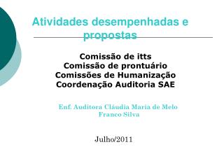 Comissão de itts Comissão de prontuário Comissões de Humanização Coordenação Auditoria SAE