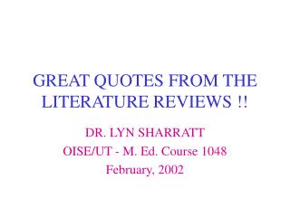 GREAT QUOTES FROM THE LITERATURE REVIEWS !!