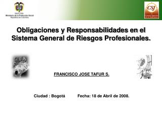 Obligaciones y Responsabilidades en el Sistema General de Riesgos Profesionales.