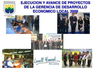 EJECUCION Y AVANCE DE PROYECTOS DE LA GERENCIA DE DESARROLLO ECONOMICO LOCAL 2009