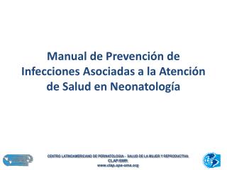 Manual de Prevención de Infecciones Asociadas a la Atención de Salud en Neonatología