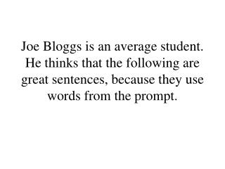 Here are some words to avoid: DO NOT USE THEM IN SIMPLE SENTENCES AS THE MAIN VERB.