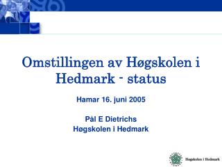 Omstillingen av Høgskolen i Hedmark - status