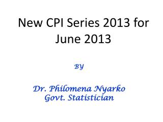 New CPI Series 2013 for June 2013