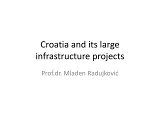 Croatia and its large infrastructure projects