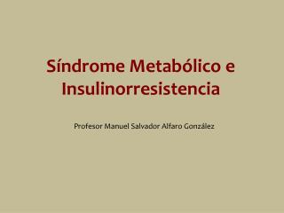 Síndrome Metabólico e Insulinorresistencia