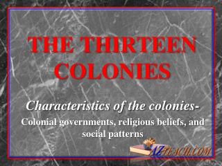 THE THIRTEEN COLONIES