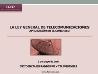 LA LEY GENERAL DE TELECOMUNICACIONES APROBACIÓN EN EL CONGRESO