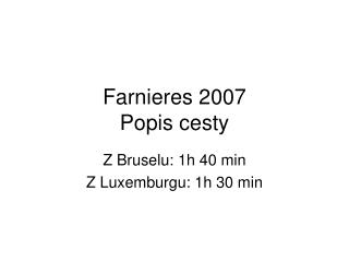 Farnieres 2007 Popis cesty