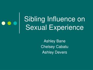 Sibling Influence on Sexual Experience