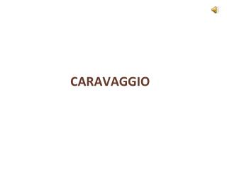 CARAVAGGIO