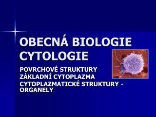 OBECNÁ BIOLOGIE CYTOLOGIE