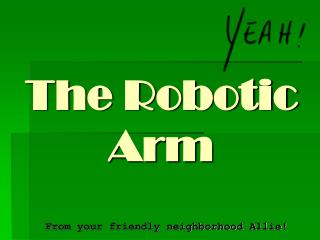 The Robotic Arm