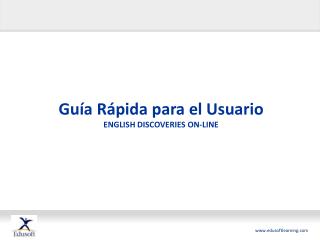 Guía Rápida para el Usuario ENGLISH DISCOVERIES ON-LINE