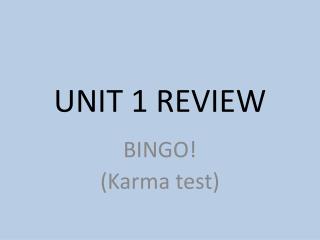 UNIT 1 REVIEW