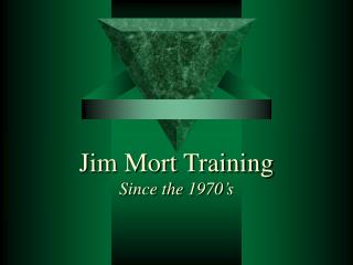 Jim Mort Training Since the 1970’s