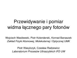 Przewidywanie i pomiar widma łącznego pary fotonów