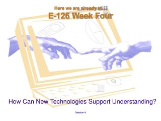 Here we are already at.... E-126 Week Four