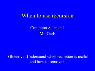 When to use recursion