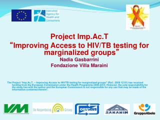 Project Imp.Ac.T “ Improving Access to HIV/TB testing for marginalized groups ” Nadia Gasbarrini