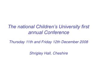 The national Children’s University first annual Conference