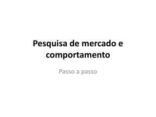 Pesquisa de mercado e comportamento