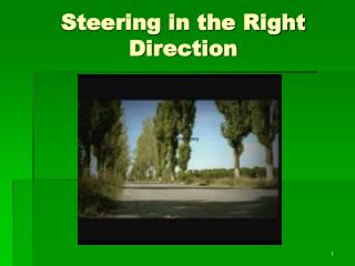 Steering in the Right Direction