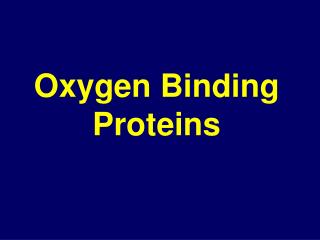 Oxygen Binding Proteins