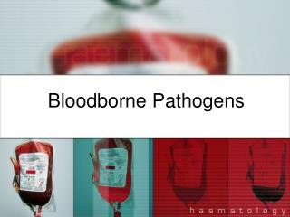 Bloodborne Pathogens