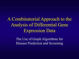 A Combinatorial Approach to the Analysis of Differential Gene Expression Data