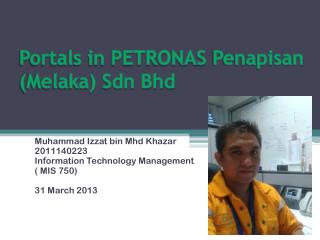 Portals in PETRONAS Penapisan (Melaka) Sdn Bhd