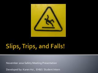 Slips, Trips, and Falls!