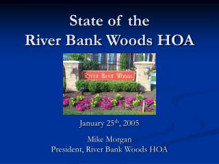 State of the River Bank Woods HOA
