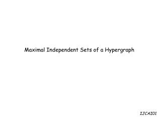 Maximal Independent Sets of a Hypergraph