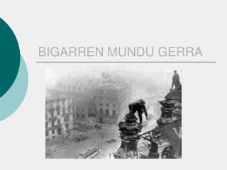 BIGARREN MUNDU GERRA