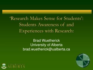 ‘Research Makes Sense for Students’: Students Awareness of and Experiences with Research: