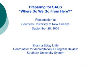Preparing for SACS “Where Do We Go From Here?”
