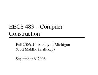 EECS 483 – Compiler Construction