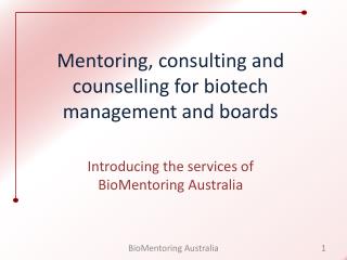 Mentoring, consulting and counselling for biotech management and boards