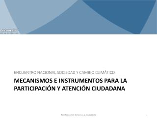 MECANISMOS E INSTRUMENTOS PARA LA PARTICIPACIÓN Y ATENCIÓN CIUDADANA