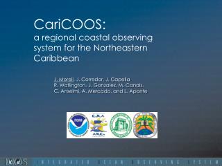 CariCOOS: a regional coastal observing system for the Northeastern Caribbean