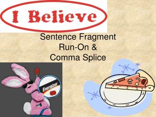 Sentence Fragment Run-On &amp; Comma Splice